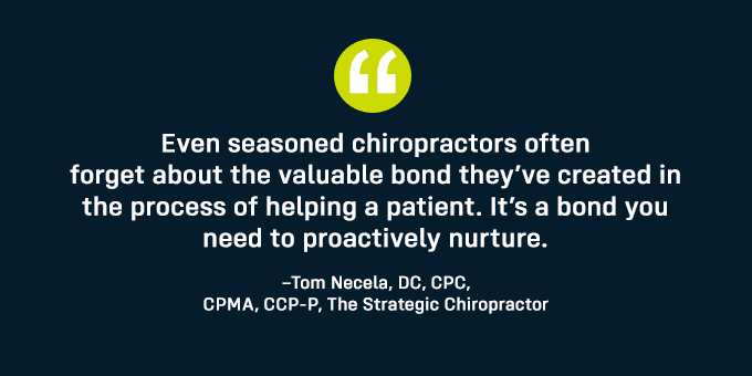 Chiropractors need to nurture the bond with their patients.