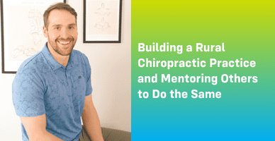 A man sits and smiles next to text that reads, "Building a Rural Chiropractic Practice and Mentoring Others to Do the Same," highlighting his journey in building a rural chiropractic practice on a green and yellow gradient background.