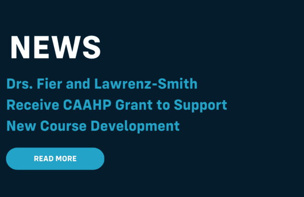 Drs. Fier and Lawrenz-Smith Receive CAAHP Grant to Support New Course Development