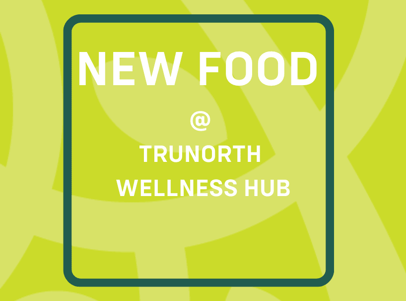 Food at TruNorth Wellness Hub